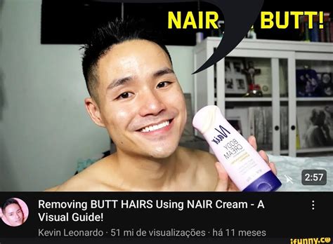 kevin leonardo nair|Removing BUTT HAIRS Using NAIR Cream A Visual Guide : Kevin Leonardo ...